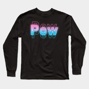 Pew Long Sleeve T-Shirt